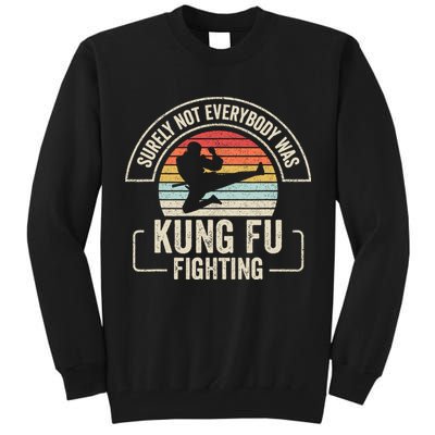 Surely Not Everybody Was Kung Fu Fighting Vintage Tall Sweatshirt
