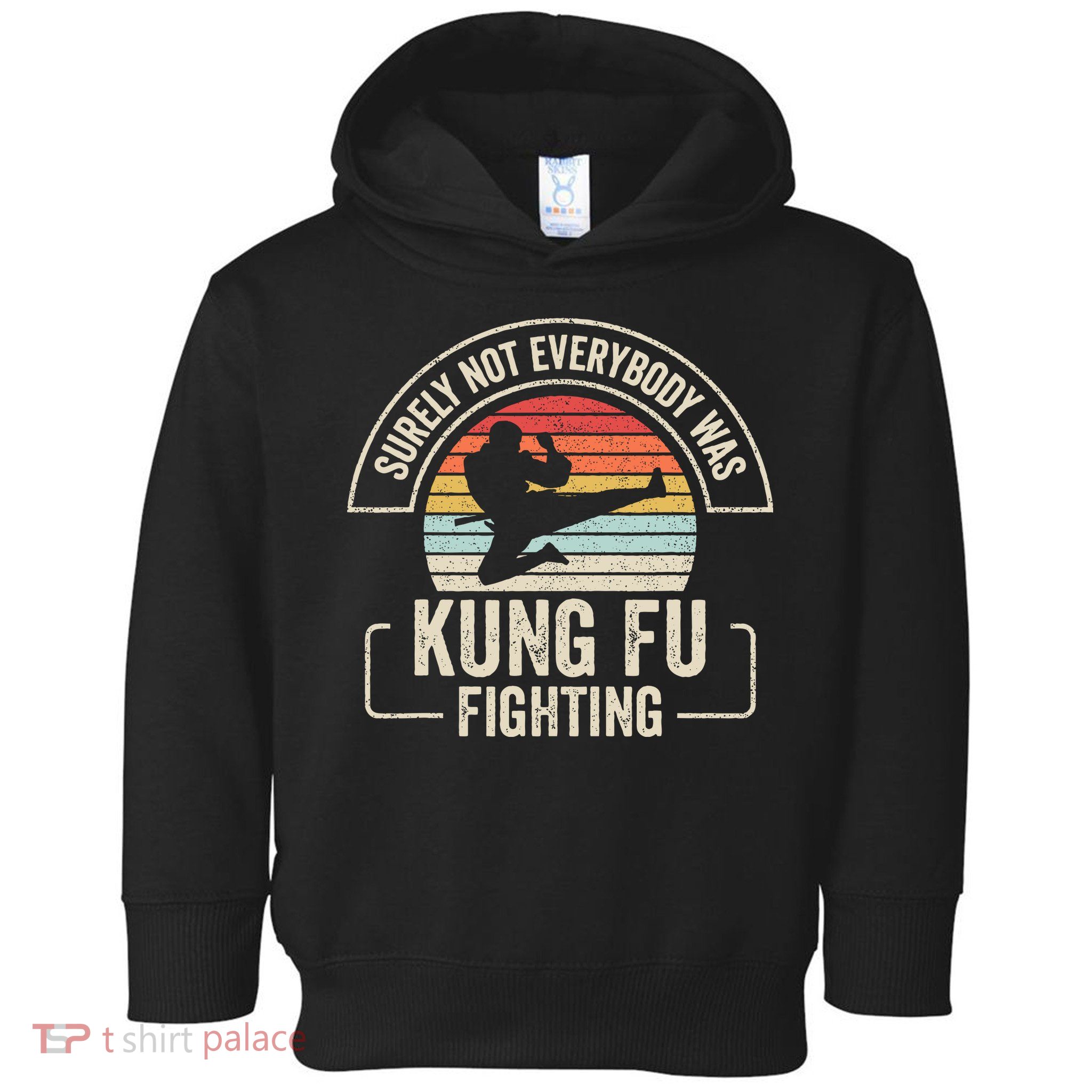 Surely Not Everybody Was Kung Fu Fighting Vintage Toddler Hoodie