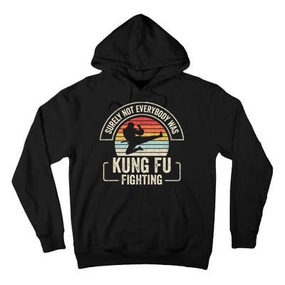 Surely Not Everybody Was Kung Fu Fighting Vintage Tall Hoodie