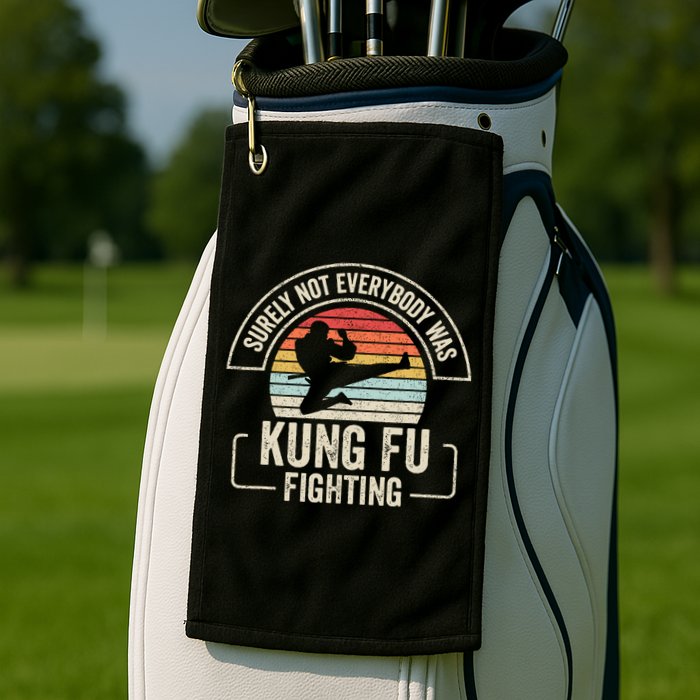 Surely Not Everybody Was Kung Fu Fighting Vintage Golf Towel