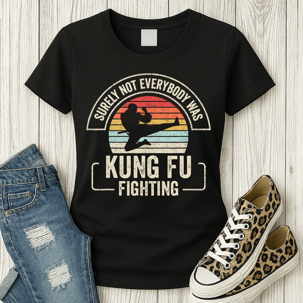 Surely Not Everybody Was Kung Fu Fighting Vintage Womens T-Shirt