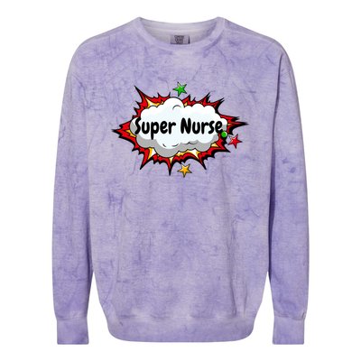 Super Nurse Funny Nursing Superpower Gift For Nurses Cool Gift Colorblast Crewneck Sweatshirt