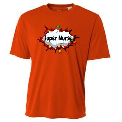 Super Nurse Funny Nursing Superpower Gift For Nurses Cool Gift Cooling Performance Crew T-Shirt