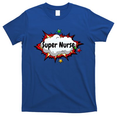 Super Nurse Funny Nursing Superpower Gift For Nurses Cool Gift T-Shirt