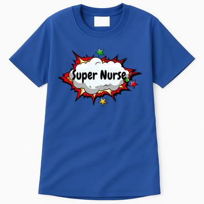 Super Nurse Funny Nursing Superpower Gift For Nurses Cool Gift Tall T-Shirt