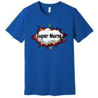 Super Nurse Funny Nursing Superpower Gift For Nurses Cool Gift Premium T-Shirt