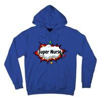 Super Nurse Funny Nursing Superpower Gift For Nurses Cool Gift Tall Hoodie