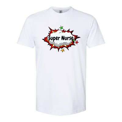 Super Nurse Funny Nursing Superpower Gift For Nurses Cool Gift Softstyle CVC T-Shirt