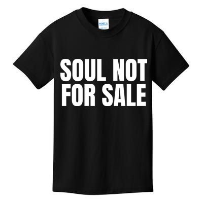 Soul Not For Sale Kids T-Shirt