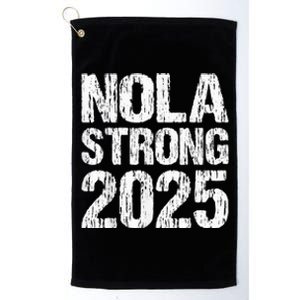 Support Never Forget Nola Orleans Strong 2025 Platinum Collection Golf Towel