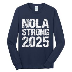 Support Never Forget Nola Orleans Strong 2025 Tall Long Sleeve T-Shirt