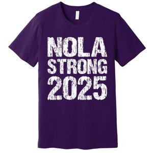 Support Never Forget Nola Orleans Strong 2025 Premium T-Shirt