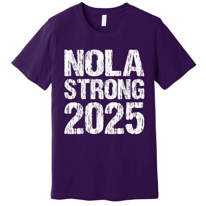 Support Never Forget Nola Orleans Strong 2025 Premium T-Shirt