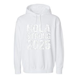 Support Never Forget Nola Orleans Strong 2025 Garment-Dyed Fleece Hoodie