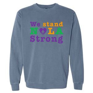 Support Never Forget Nola Orleans Strong Garment-Dyed Sweatshirt