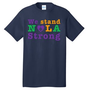 Support Never Forget Nola Orleans Strong Tall T-Shirt