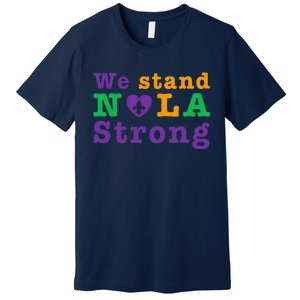 Support Never Forget Nola Orleans Strong Premium T-Shirt