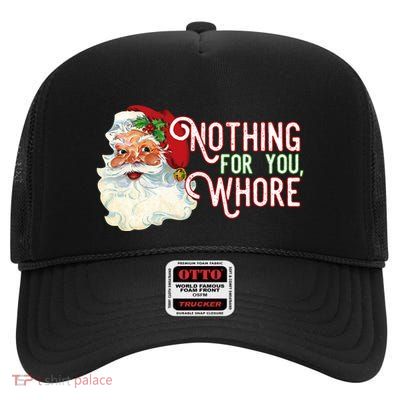 Santa Nothing For You Whore High Crown Mesh Back Trucker Hat