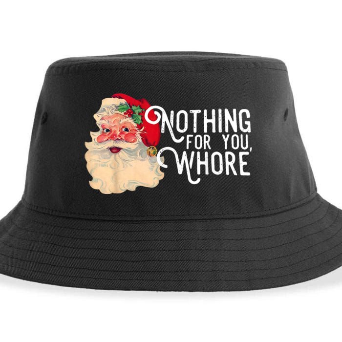 Santa Nothing For You Whore Christmas Funny Gift Sustainable Bucket Hat