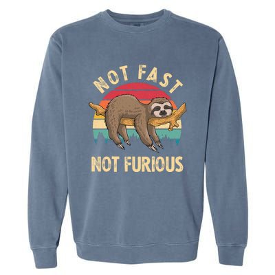 Sloth Not Fast Not Furious Sloth Quote Cute Sloth Gift Garment-Dyed Sweatshirt