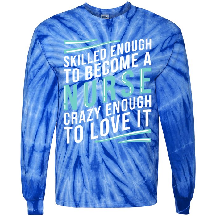 Skilled Nurse Gift Tie-Dye Long Sleeve Shirt