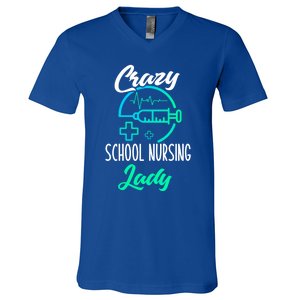 School Nurse Gift Funny Crazy School Nurse Gift V-Neck T-Shirt