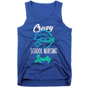 School Nurse Gift Funny Crazy School Nurse Gift Tank Top