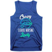 School Nurse Gift Funny Crazy School Nurse Gift Tank Top