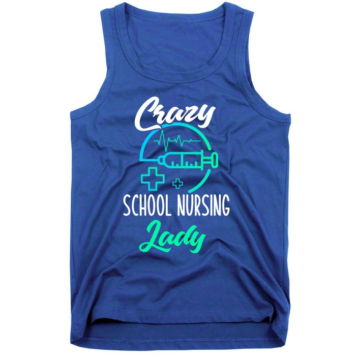 School Nurse Gift Funny Crazy School Nurse Gift Tank Top