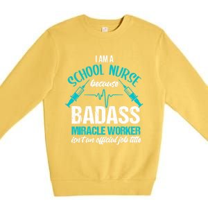 School Nurse Great Gift Joke School Nursing School Nurse Gift Premium Crewneck Sweatshirt