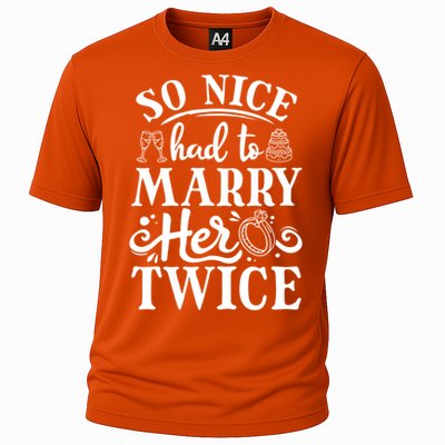 So Nice Had To Marry Her Twice Wedding Renewal Ceremony Cool Gift Cooling Performance Crew T-Shirt