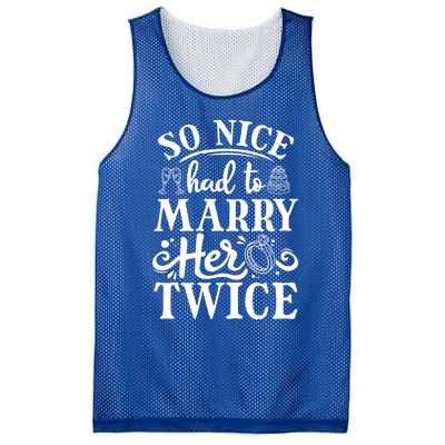 So Nice Had To Marry Her Twice Wedding Renewal Ceremony Cool Gift Mesh Reversible Basketball Jersey Tank