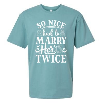 So Nice Had To Marry Her Twice Wedding Renewal Ceremony Cool Gift Sueded Cloud Jersey T-Shirt