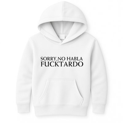 Sorry No Habla Fucktardo Funny Sarcastic Kids Hoodie