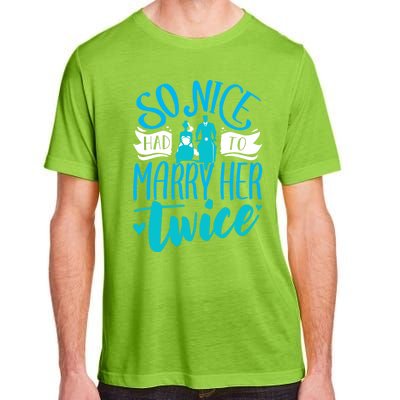 So Nice Had To Marry Her Twice Wedding Renewal Ceremony Gift Adult ChromaSoft Performance T-Shirt