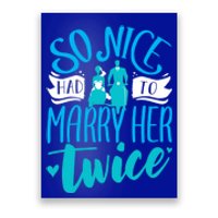 So Nice Had To Marry Her Twice Wedding Renewal Ceremony Gift Poster