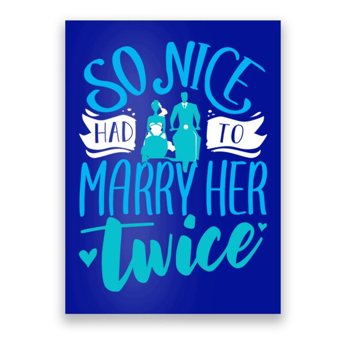 So Nice Had To Marry Her Twice Wedding Renewal Ceremony Gift Poster