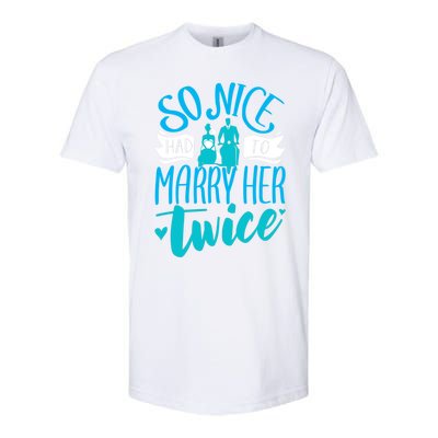 So Nice Had To Marry Her Twice Wedding Renewal Ceremony Gift Softstyle® CVC T-Shirt