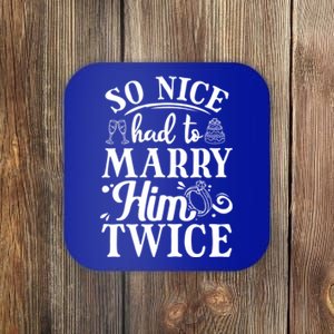 So Nice Had To Marry Him Twice Wedding Renewal Ceremony Great Gift Coaster