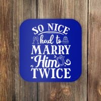 So Nice Had To Marry Him Twice Wedding Renewal Ceremony Great Gift Coaster