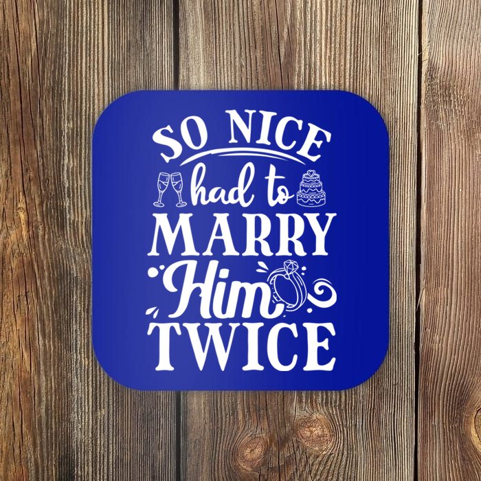 So Nice Had To Marry Him Twice Wedding Renewal Ceremony Great Gift Coaster