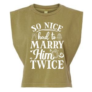 So Nice Had To Marry Him Twice Wedding Renewal Ceremony Great Gift Garment-Dyed Women's Muscle Tee