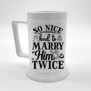 So Nice Had To Marry Him Twice Wedding Renewal Ceremony Great Gift Beer Stein