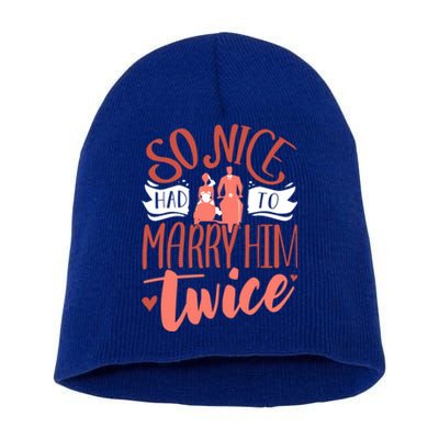 So Nice Had To Marry Him Twice Wedding Renewal Ceremony Gift Short Acrylic Beanie