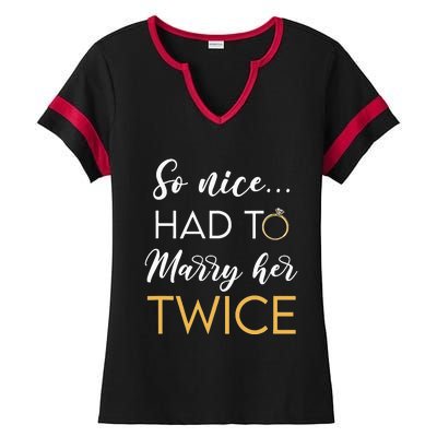 So Nice Had To Marry Her Twice Wedding Vow Renewal Ceremony Ladies Halftime Notch Neck Tee