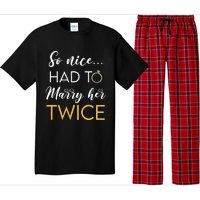 So Nice Had To Marry Her Twice Wedding Vow Renewal Ceremony Pajama Set