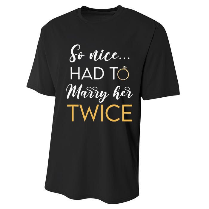 So Nice Had To Marry Her Twice Wedding Vow Renewal Ceremony Performance Sprint T-Shirt