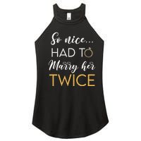 So Nice Had To Marry Her Twice Wedding Vow Renewal Ceremony Women’s Perfect Tri Rocker Tank