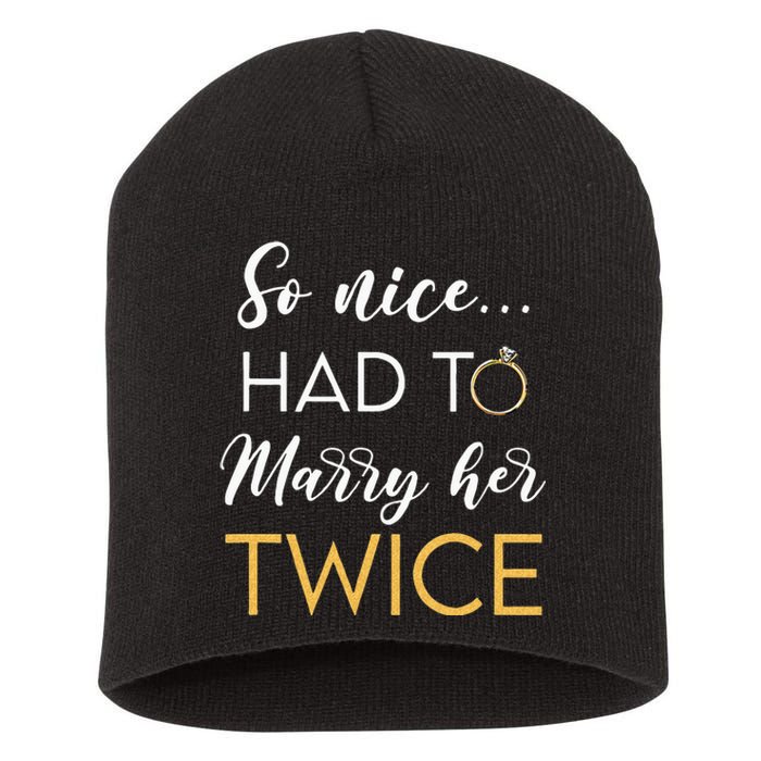 So Nice Had To Marry Her Twice Wedding Vow Renewal Ceremony Short Acrylic Beanie