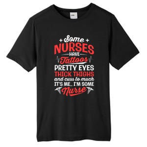 Some Nurse Have Tattoos Nursing Funny Rn Lpn Cna Gift Tall Fusion ChromaSoft Performance T-Shirt